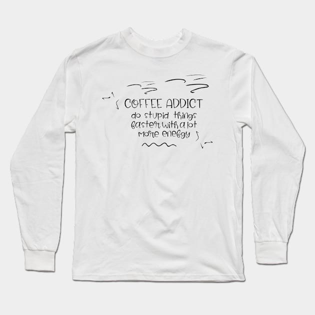 Coffee addict Long Sleeve T-Shirt by kreptiliya